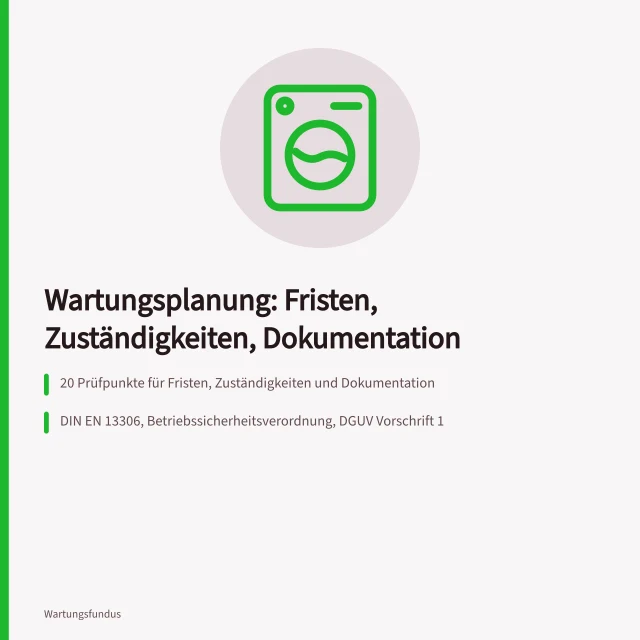 Checkliste zur Wartungsplanung mit Fristen, Zuständigkeiten und Dokumentation. Checkliste Wartungsplanung für Fristen, Zuständigkeiten und Dokumentation