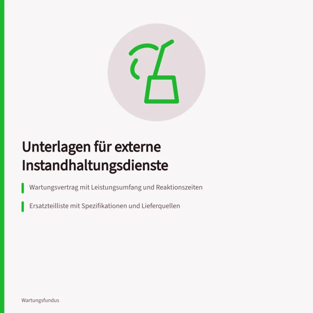Dokumente für externe Instandhaltungsdienste: Vertrag, Ersatzteilliste, Zugangsberechtigungen. Welche Unterlagen braucht ein externer Instandhaltungsdienst?